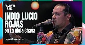 El Indio Lucio Rojas en La Rioja Chaya - Festival País 2024
