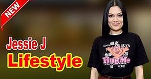 Jessie J - Lifestyle, Boyfriend, Family, Facts, Net Worth, Biography 2020,Celebrity Glorious