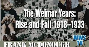 The Weimar Years: Rise and Fall 1918–1933