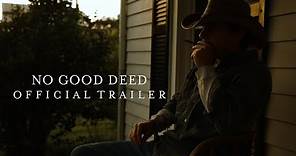 NO GOOD DEED | Official Trailer
