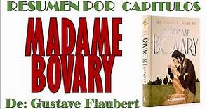 MADAME BOVARY, Por Gustave Flaubert. Resumen por Capítulos