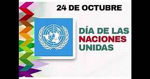 24 De OCTUBRE. DÍA DE LAS NACIONES UNIDAS. ONU