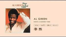Al Green - Have A Good Time (Official Audio)