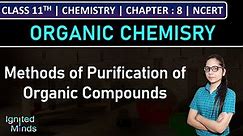 Class 11th Chemistry | Methods of Purification of Organic Compounds | Chapter 8 | NCERT