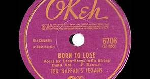 1st RECORDING OF: Born To Lose - Ted Daffan’s Texans (1942--Leon Seago, vocal)