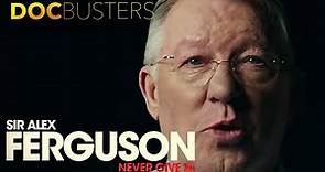 Sir Alex Ferguson: Never Give In - First Look Clip