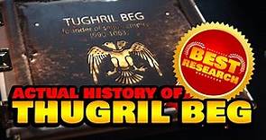 Actual History of Tughril Beg