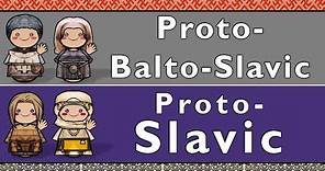 PROTO-BALTO-SLAVIC & PROTO-SLAVIC