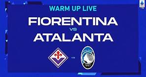 🔴 LIVE | Warm up | Fiorentina-Atalanta | Serie A TIM 2022/23