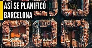 ¿Por qué BARCELONA es TAN CUADRADA? || Urbanópolis