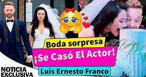 ¡Boda sorpresa! ¡Se casó el actor Luis Ernesto Franco con Roza Laven!