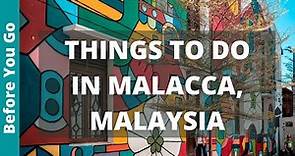 Malacca Malaysia Travel Guide: 13 BEST Things To Do In Malacca (Melaka)
