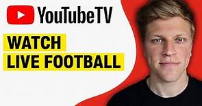 How to Watch Live Football on YouTube TV (2024)