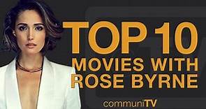 Top 10 Rose Byrne Movies
