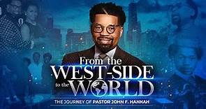 From The Westside To The World || The John F. Hannah Story