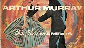 Arthur Murray, Billy May's Rico Mambo Orchestra - Cha-Cha Mambos Part 1