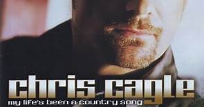 Chris Cagle - My Life's Been A Country Song