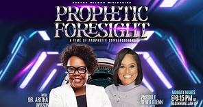 Prophetic Foresight w/ Dr. Aretha Wilson | 1/15/24