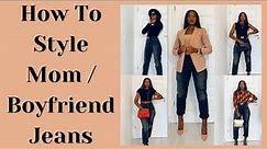 Episode 2 Styling The Basics : How To Style Mom / Boyfriend Jeans | 1 Pair 7 Looks ,Everyday Outfits
