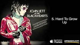 5. Hard To Grow Up - Joan Jett & The Blackhearts
