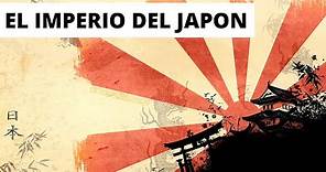 EL IMPERIO JAPONÉS: Origen y decadencia.