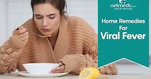 5 Incredible Home Remedies For Viral Fever