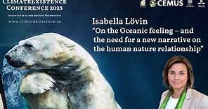 Isabella Lövin "On the Oceanic feeling" - ClimateExistence 2023