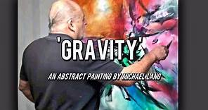 Michael Lang Painting Abstract Art Demo titled "GRAVITY" Colorful