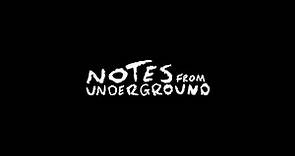 Notes from Underground Short Film