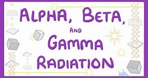 GCSE Physics - Alpha, Beta and Gamma Radiation #33