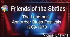 Ann Arbor Blues Festivals 1969-1970 with Michael Erlewine