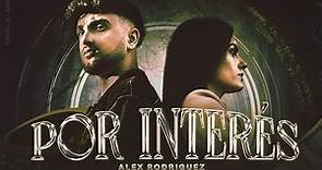 Alex Rodríguez - Por Interés (Videoclip Oficial)