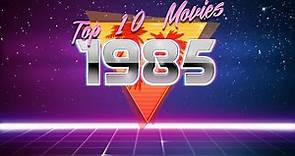 Top 10 Movies of 1985