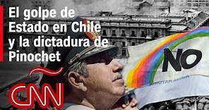 Así fue el golpe de Estado en Chile y la dictadura de Pinochet