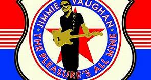 Jimmie Vaughan - The Pleasure's All Mine (The Complete Blues, Ballads And Favorites Sessions)