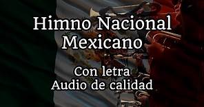 Himno Nacional Mexicano (Completo, con letra y audio HQ)