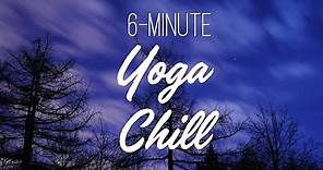 6-Minute Yoga Chill | Relaxing Yoga | Yoga With Adriene