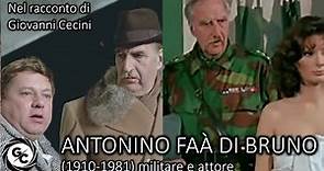 ANTONINO FAÀ DI BRUNO (1910-1981) militare e attore - nel racconto di Giovanni Cecini