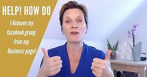 How do I remove my group from my Facebook Page - Problem solving video April 2020