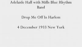 Adelaide Hall - Drop Me Off In Harlem