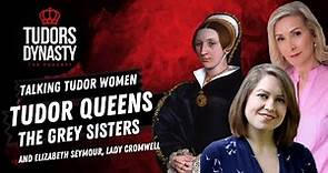 Episode 103: Queen Consorts, the Grey Sisters and Lady Cromwell