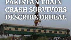 Pakistan train crash survivors describe ordeal