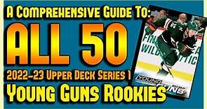 A Comprehensive Guide to *ALL 50* 2022-23 Upper Deck Series 1 Young Guns Hockey Rookies!