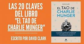 Las 20 Claves del libro: "El Tao de Charlie Munger".