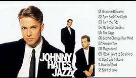 Johnny Hates Jazz Greatest Hits Full Album 2023- The Best Of Johnny Hates Jazz 2023