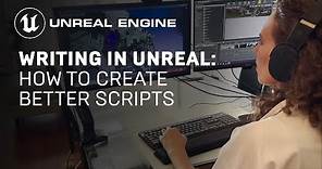 Writing in Unreal: How to Create Better Scripts | Unreal Engine