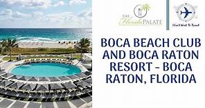 Boca Beach Club and Boca Raton Resort - Boca Raton, Florida