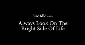 Eric Idle Teaches How to Play "Always Look on the Bright Side of Life"