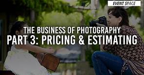 The Business of Photography, Part 3: Pricing & Estimating | B&H Event Space