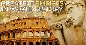 Top 5 Greatest Empires in World History